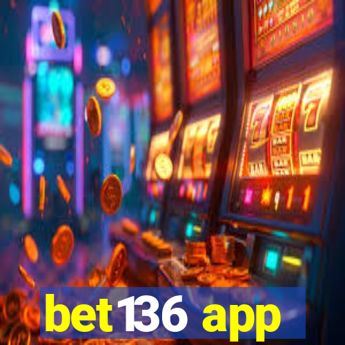 bet136 app